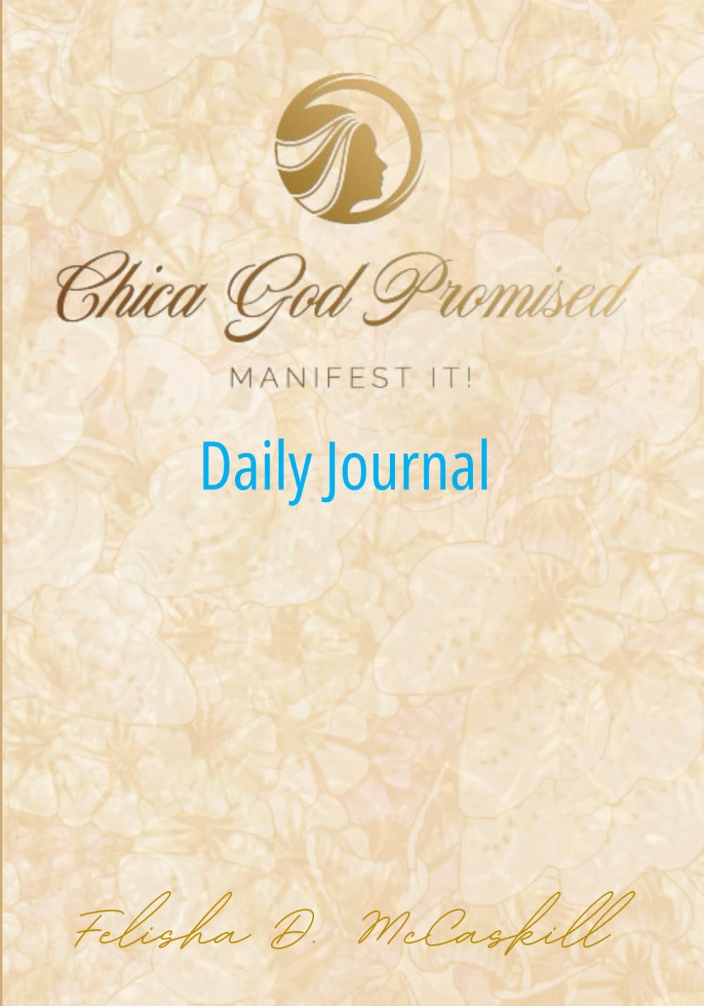 Chica God Promised Manifest It Daily Journal cover